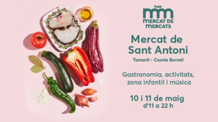 La segona edició de Petit Mercat de Mercats arriba al Mercat de Sant Antoni
